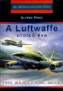 A LUFTWAFFE UTOLSÓ ÉVE