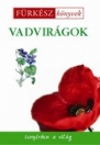 VADVIRÁGOK - FÜRKÉSZ KÖNYVEK