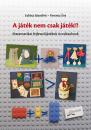 A JÁTÉK NEM CSAK JÁTÉK!? - MATEMATIKAI FEJLESZTŐJÁTÉKOK ÓVODÁSOKNAK