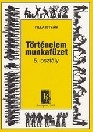 TÖRTÉNELEM MUNKAFÜZET 5. ÉVFOLYAM KN 0500