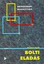 BOLTI ELADÁS - HÉTKÖZNAPI MARKETING