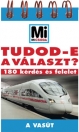 TUDOD-E A VÁLASZT: A VASÚT