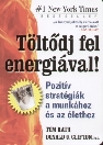 TÖLTŐDJ FEL ENERGIÁVAL! - POZITÍV STRATÉGIÁK A MUNKÁHOZ ÉS AZ ÉLETHEZ