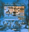 A VADLUDAK VÍZRE SZÁLLNAK