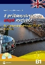 8 PRÓBANYELVVIZSGA ANGOL NYELVBŐL B1