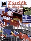 ZÁSZLÓK ÉS LOBOGÓK - MI MICSODA 102.