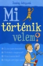 MI TÖRTÉNIK VELEM? - FIÚKNAK