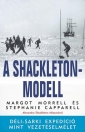 A SHACKLETON-MODELL A DÉLI-SARKI EXPEDÍCIÓ