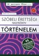 TÖRTÉNELEM SZÓBELI ÉRETTSÉGI NAGYKÖNYV