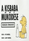 A KISBABA MŰKÖDÉSE - KEZELÉSI ÚTMUTATÓ