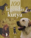 100 LEGENDÁS KUTYA