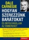 HOGYAN SZEREZZÜNK BARÁTOKAT ÉS BEFOLYÁSOLJUK AZ EMBEREKET