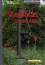 VÍZELLÁTÁS KÖZMŰ NÉLKÜL - MESTERMUNKA