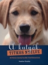 A KUTYÁK TITKOS NYELVE