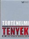 TÖRTÉNELMI TÉNYEK - HOGYAN VÁLTOZIK A MÚLT AZ ÚJ BIZONYÍTÉKOK FÉNYÉBEN?