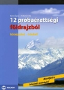12 PRÓBAÉRETTSÉGI FÖLDRAJZBÓL